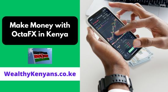 How to Make Money with OctaFX in Kenya 2026 Complete Guide