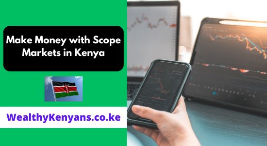 How to Make Money with Scope Markets in Kenya 2026 Complete Guide