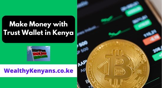 How to Make Money with Trust Wallet in Kenya 2026 Complete Guide