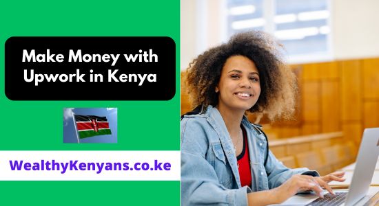 How to Make Money with Upwork in Kenya 2026 Complete Guide